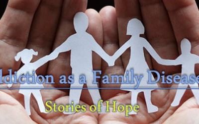 Addiction as a Family Disease: Stories of Hope