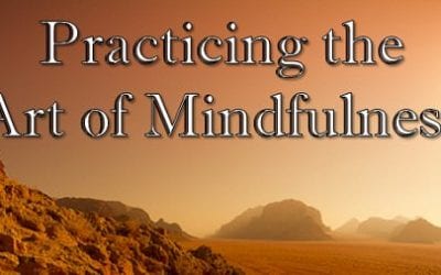 Practicing the Art of Mindfulness