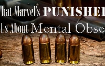 What Marvel’s Punisher Teaches Us About Mental Obsession