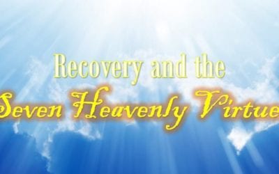 Recovery and the Seven Heavenly Virtues