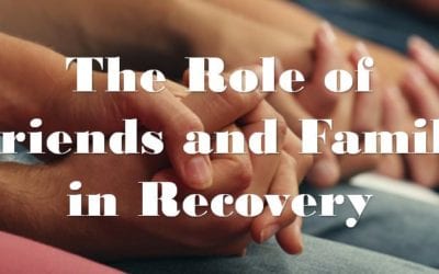 The Role of Friends and Family in Recovery