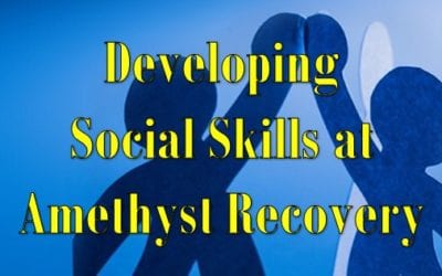 Developing Social Skills at Amethyst Recovery