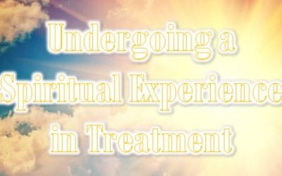 Undergoing a Spiritual Experience in Treatment