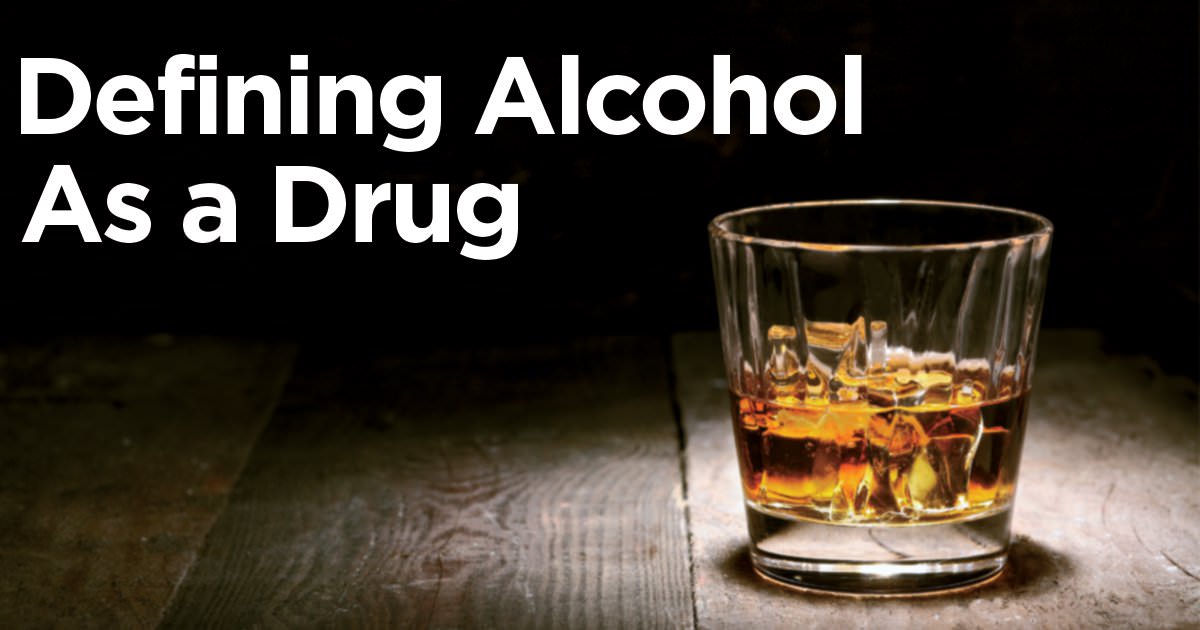 Defining Alcohol as a Drug - Amethyst Recovery Center