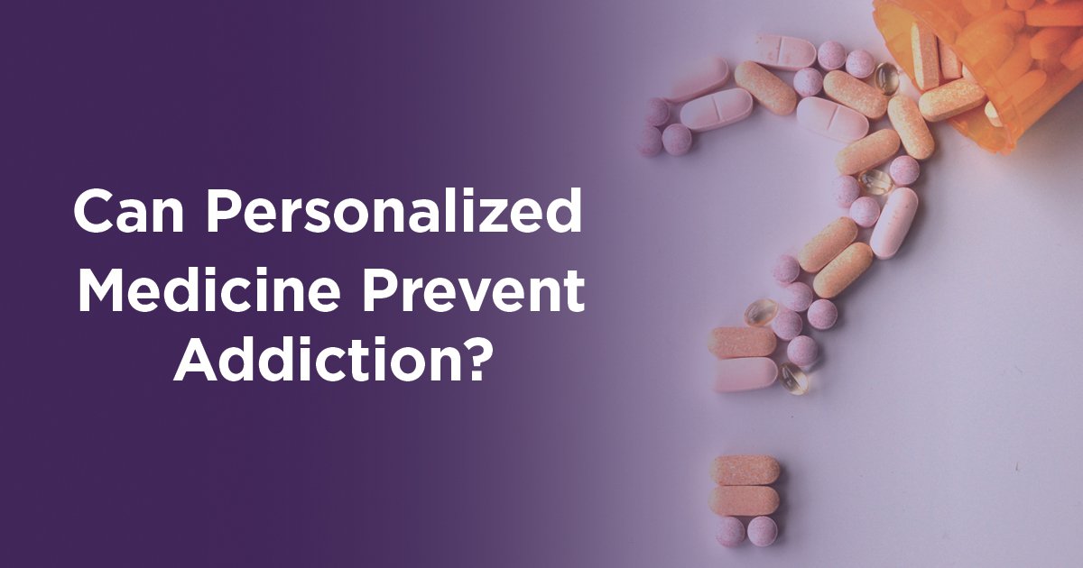 Personalized Medicine: Can It Prevent Addiction And Alcoholism?