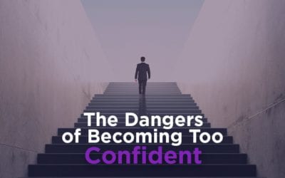 The Dangers of Becoming Too Confident