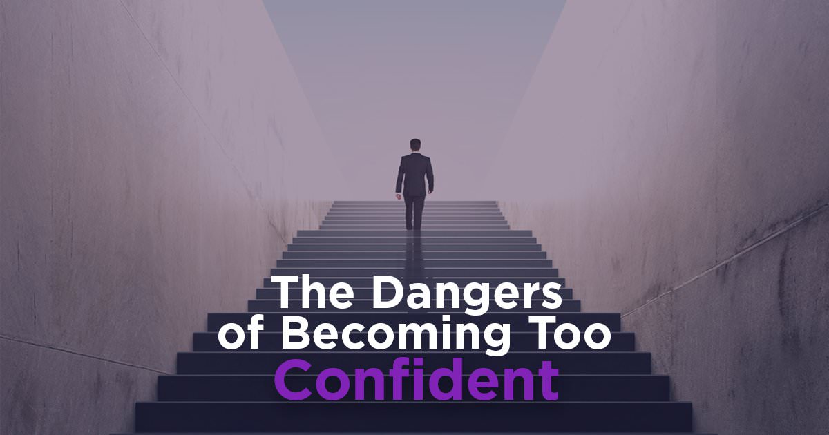 The Dangers Of Becoming Too Confident Amethyst Recovery Center 9195