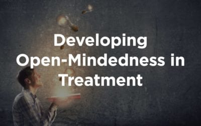 Developing Open-Mindedness in Treatment