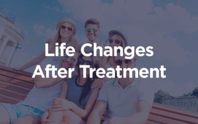 Life Changes After Treatment