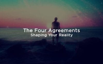 The Four Agreements: Shaping Your Reality