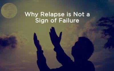 Why Relapse is Not a Sign of Failure