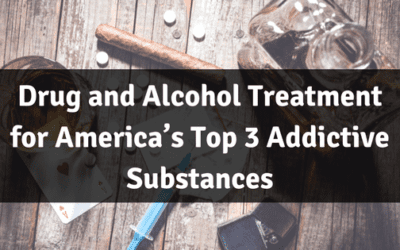 Drug and Alcohol Treatment for America’s Top 3 Addictive Substances