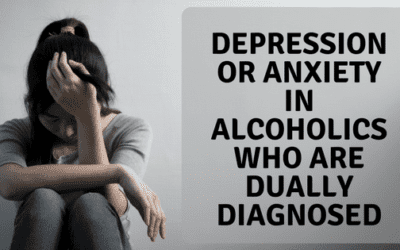 Depression or Anxiety in Alcoholics who Are Dually Diagnosed