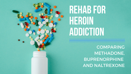 Rehab for Heroin Addiction: Comparing Methadone, Buprenorphine and ...