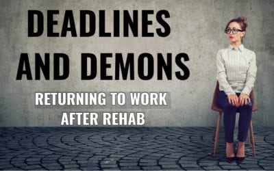 Deadlines and Demons – Returning to Work After Rehab