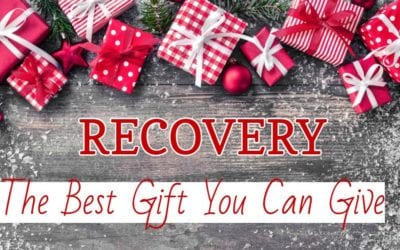 5 Reasons Your Recovery is the Best Gift You Can Give Your Family