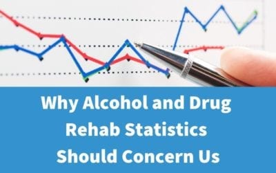 Why Drug and Alcohol Rehab Statistics Should Concern Us