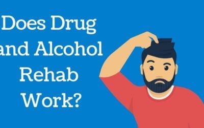 Does Drug and Alcohol Rehab Work?