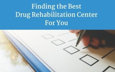 Finding the Best Drug Rehabilitation Center for You