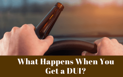 What Happens When You Get a DUI?