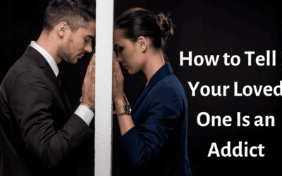 How to Tell If Your Loved One Is an Addict